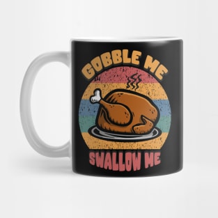 Gobble Me Swallow Me Mug